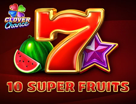 10 Super Fruits - Clover Chance