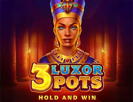 3 Luxor Pots: Hold and Win