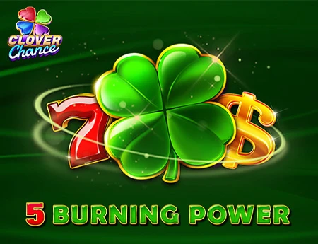 5 Burning Power